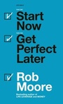 Cover: Start Now. Get Perfect Later. - John Murray