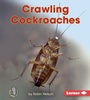 Cover: Crawling Cockroaches - Lerner Publications Co ,U.S.