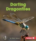 Cover: Darting Dragonflies - Lerner Publications Co ,U.S.