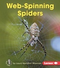 Cover: Web-Spinning Spiders - Lerner Publications Co ,U.S.