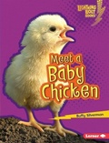 Cover: Meet a Baby Chicken - Lerner Publications Co ,U.S.
