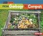 Cover: From Garbage to Compost - Lerner Publications Co ,U.S.