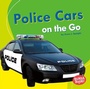 Cover: Police Cars on the Go - Lerner Publications Co ,U.S.