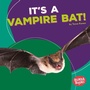 Cover: It's a Vampire Bat! - Lerner Publications Co ,U.S.