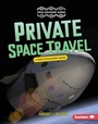 Cover: Private Space Travel - Lerner Publications Co ,U.S.