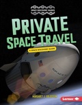 Cover: Private Space Travel - Lerner Publications Co ,U.S.