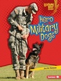 Cover: Hero Military Dogs - Lerner Publications Co ,U.S.