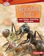 Cover: Exploding Ants and Other Amazing Defenses - Lerner Publications Co ,U.S.