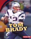Cover: Tom Brady - Lerner Publications Co ,U.S.