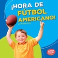 Cover: !Hora de futbol americano! (Football Time!) - Ediciones Lerner