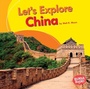 Cover: Let's Explore China - Lerner Publications Co ,U.S.