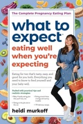 Cover: What to Expect: Eating Well When You're Expecting, 2nd Edition - Workman Publishing