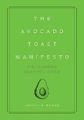Cover: The Avocado Toast Manifesto - Cider Mill Press Book Publishers LLC