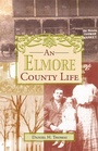 Cover: An Elmore County Life - NewSouth Books