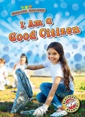 Cover: I Am a Good Citizen - Blastoff! Readers