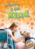 Cover: I Am Kind - Blastoff! Readers