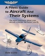 Cover: Pilot's Guide to Aircraft and Their Systems - Aviation Supplies & Academics, Inc.