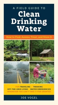 Enlarge image Cover: A Field Guide to Clean Drinking Water - The Experiment LLC