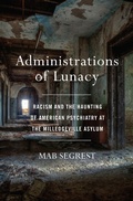 Cover: Administrations Of Lunacy - The New Press