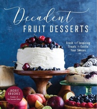 Abbildung von: Decadent Fruit Desserts - Page Street Publishing
