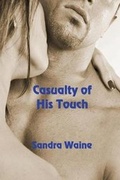 Cover: Casualty of His Touch - Solstice Publishing