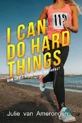 Cover: I Can Do Hard Things - Post Hill Press