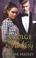 Cover: Indulge My Fantasy - Independently Published