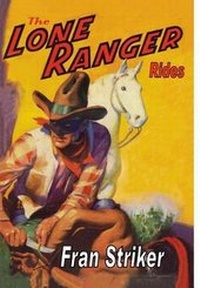 Enlarge image Cover: The Lone Ranger Rides - Laree Bailey Press