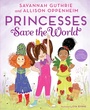 Cover: Princesses Save the World - ABRAMS