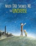 Cover: When Dad Showed Me the Universe - Gecko Press