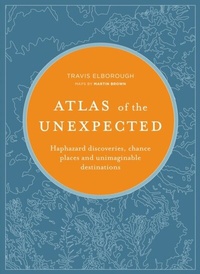 Enlarge image Cover: Atlas of the Unexpected - White Lion Publishing