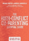 Cover: The High-Conflict Co-Parenting Survival Guide - HCI Press