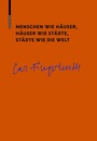 Cover: Menschen wie Häuser, Häuser wie Städte, Städte wie die Welt - Birkhäuser