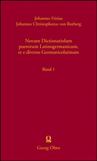 Abbildung von: Novum Dictionariolum puerorum Latinogermanicum, et e diverso Germanicolatinum - Georg Olms Verlag