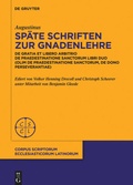 Cover: Sp&auml;te Schriften zur Gnadenlehre - De Gruyter