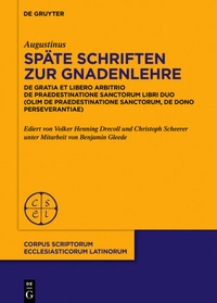 Abbildung von: Späte Schriften zur Gnadenlehre - De Gruyter