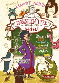 Abbildung von: Die Schule der magischen Tiere: Witze! - Über 333 magische Tier- und Schülerwitze - Carlsen