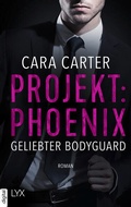 Cover: Projekt: Phoenix - Geliebter Bodyguard - LYX