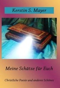 Cover: Meine Sch&auml;tze f&uuml;r Euch - tredition