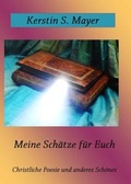 Cover: Meine Sch&auml;tze f&uuml;r Euch - tredition