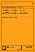 Cover: Studien zur Geschichte des Wirtschaftsstrafrechts - Nomos