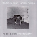 Cover: Brutal, Tender, Human, Animal - Art Gallery of Western Australia