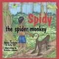 Cover: Spidy the Spider Monkey - The Peppertree Press
