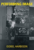 Cover: Performing Image - MIT Press