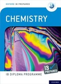 Cover: Oxford IB Diploma Programme: IB Prepared: Chemistry - Oxford University Press