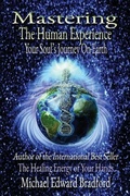Cover: Mastering the Human Experience - Michaeledwardbradford