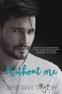Enlarge image Cover: Without Me - Brittany Taylor
