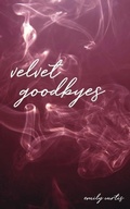 Cover: velvet goodbyes - Emily Curtis