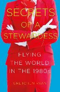 Abbildung von: Secrets of a Stewardess - The History Press Ltd