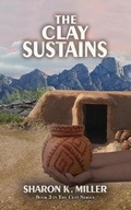 Cover: The Clay Sustains - Buckskin Books